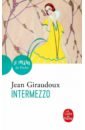 Giraudoux Jean Intermezzo цена и фото