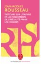 Rousseau Jean-Jacques Discours sur l'origine et les fondements de l'inégalité parmi les hommes rousseau jean jacques les confessions tome 1