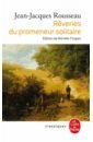 Rousseau Jean-Jacques Reveries du promeneur solitaire rousseau jean jacques les confessions tome 2