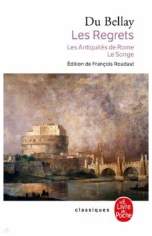 

Les Regrets suivis des Antiquités de Rome et du Songe