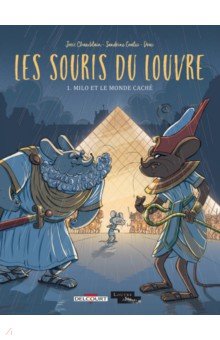 Les Souris du Louvre. Tome 1. Milo et le monde caché Delcourt