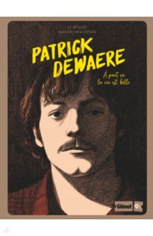 

Patrick Dewaere. A part ca la vie est belle