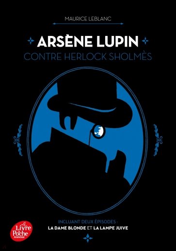 Arsène Lupin contre Herlock Sholmès. La Dame blonde et La Lampe juive