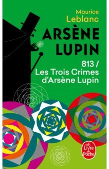 813 Les Trois Crimes d Arsene Lupin