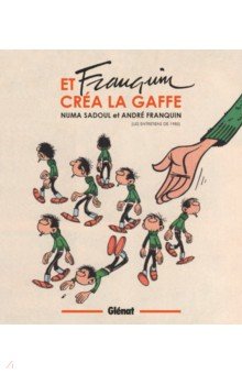 

Et Franquin créa la gaffe. Entretiens