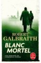 galbraith robert la carrière du mal Galbraith Robert Blanc Mortel