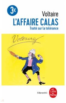 

L'Affaire Calas - Traite sur la tolerance