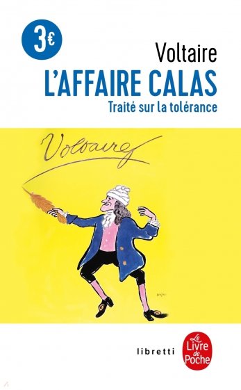 L'Affaire Calas - Traité sur la tolérance