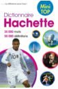 Dictionnaire Hachette MINI TOP dictionnaire hachette junior ce cm 8 11 ans