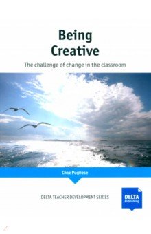 

Being Creative. The Challenge of change in the classroom
