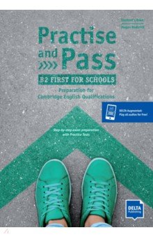 

Practise and Pass. B2 First for Schools. Student's Book with digital extras