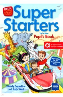 

Super Starters. 2nd edition. Pupil’s Book