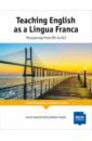 Teaching English as a Lingua Franca. The journey from EFL to ELF. Teacher’s Book - Kiczkowiak Marek, Lowe Robert J.