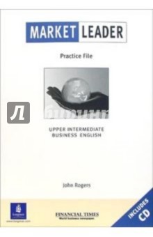 John Rogers - Market Leader. Practice File. Upper Intermediate (+CD) обложка книги John Rogers - Market Leader. Practice File. Upper Intermediate (+CD) обложка книги
