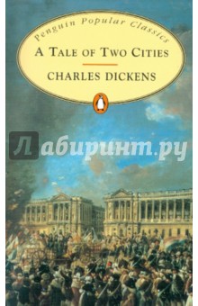 Charles Dickens - A Tale of Two Cities обложка книги Charles Dickens - A Tale of Two Cities обложка книги