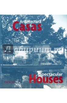 Cuito, Asensio - Arquitectura de Casas. Spectacular Houses обложка книги Cuito, Asensio - Arquitectura de Casas. Spectacular Houses обложка книги