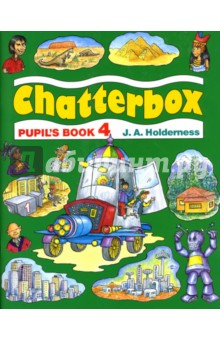 Chatterbox 4 (Pupil`s Book) - J.A. Holderness