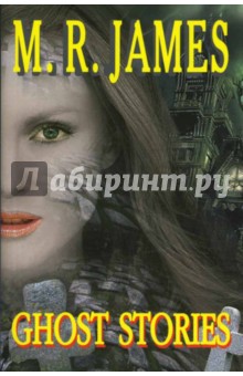 Montague James - Ghost Stories обложка книги Montague James - Ghost Stories обложка книги