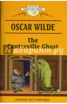 Oscar Wilde - The Canterville Ghost. Lord Arthur Savile's Crime обложка книги Oscar Wilde - The Canterville Ghost. Lord Arthur Savile's Crime обложка книги