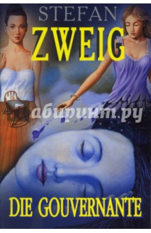 Стефан Цвейг - Гувернантка: новеллы. Die Gouvernante (на немецком языке) обложка книги Стефан Цвейг - Гувернантка: новеллы. Die Gouvernante (на немецком языке) обложка книги