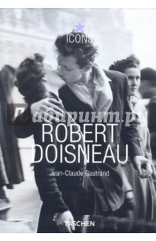 Robert Doisneau - Jean-Claude Gautrand