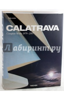 Calatrava. Complete Works 1979-2007 - Philip Jodidio