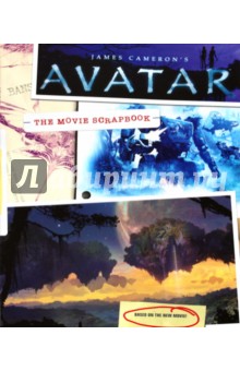 James Cameron's Avatar: The Movie Scrapbook - Wilhelm, Mathison