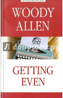 Woody Allen - Getting Even обложка книги Woody Allen - Getting Even обложка книги