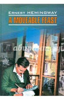 A moveable feast - Ernest Hemingway