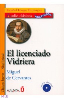 Miguel Cervantes - El licenciado Vidriera (+CD) обложка книги Miguel Cervantes - El licenciado Vidriera (+CD) обложка книги