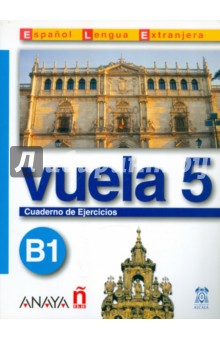 Vuela 5. Cuaderno de Ejercicios B1 - Martinez, Canales, Alvarez, Perez