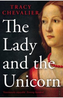 Tracy Chevalier - The Lady and the Unicorn обложка книги Tracy Chevalier - The Lady and the Unicorn обложка книги