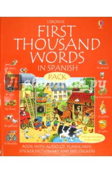 First Thousand Words in Spanish. Book with flashcards, sticker dictionary and 500 stickers (+CD) - Heather Amery