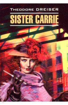 Sister Carrie - Theodore Dreiser