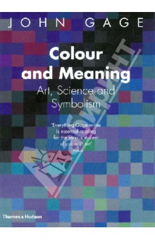 Colour and Meaning. Art, Science and Symbolism - John Gage