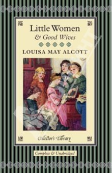Louisa Alcott - Little Women & Good Wives обложка книги Louisa Alcott - Little Women & Good Wives обложка книги