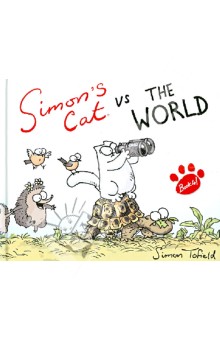 Simon`s Cat Vs the World - Simon Tofield