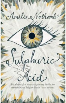 Amelie Nothomb - Sulphuric Acid обложка книги Amelie Nothomb - Sulphuric Acid обложка книги