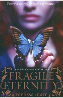 Melissa Marr - Fragile Eternity обложка книги Melissa Marr - Fragile Eternity обложка книги