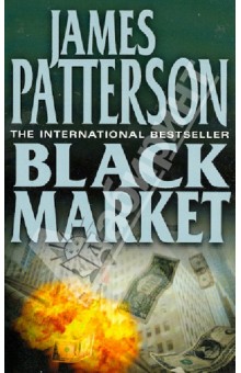 James Patterson - Black Market обложка книги James Patterson - Black Market обложка книги