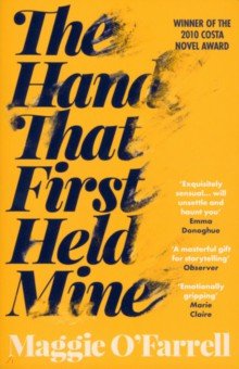 Maggie O`Farrell - The Hand That First Held Mine обложка книги Maggie O`Farrell - The Hand That First Held Mine обложка книги