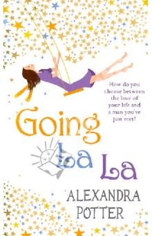 Alexandra Potter - Going La La обложка книги Alexandra Potter - Going La La обложка книги