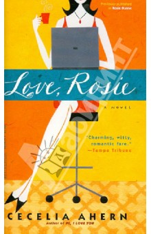 Cecelia Ahern - Love, Rosie обложка книги Cecelia Ahern - Love, Rosie обложка книги