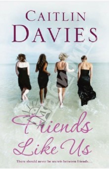 Friends Like Us - Caitlin Davies