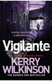 Kerry Wilkinson - Vigilante обложка книги Kerry Wilkinson - Vigilante обложка книги