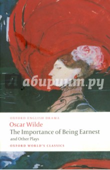 The Importance of Being Earnest and Other Plays - Oscar Wilde