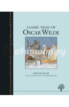 Oscar Wilde - Classic Tales of Oscar Wilde обложка книги Oscar Wilde - Classic Tales of Oscar Wilde обложка книги