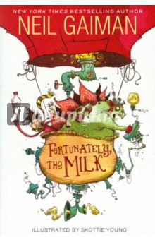 Fortunately, the Milk... - Neil Gaiman