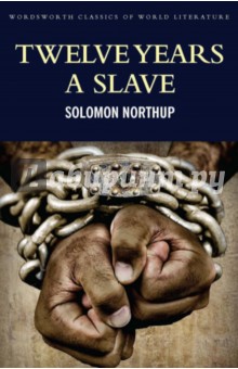 Twelve Years a Slave - Solomon Northup