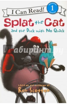 Rob Scotton - Splat the Cat and the Duck with No Quack. Level 1 обложка книги Rob Scotton - Splat the Cat and the Duck with No Quack. Level 1 обложка книги